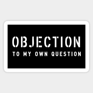 Objection to my own question Magnet